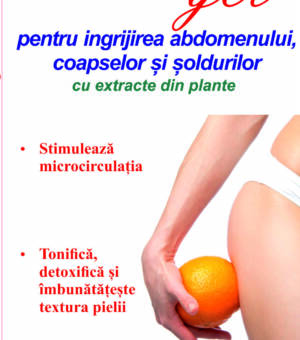 GEL ANTICELULITIC - gel pentru ingrijirea abdomenului, coapselor si soldurilor cu ajutorul substantelor active din extractele de plante